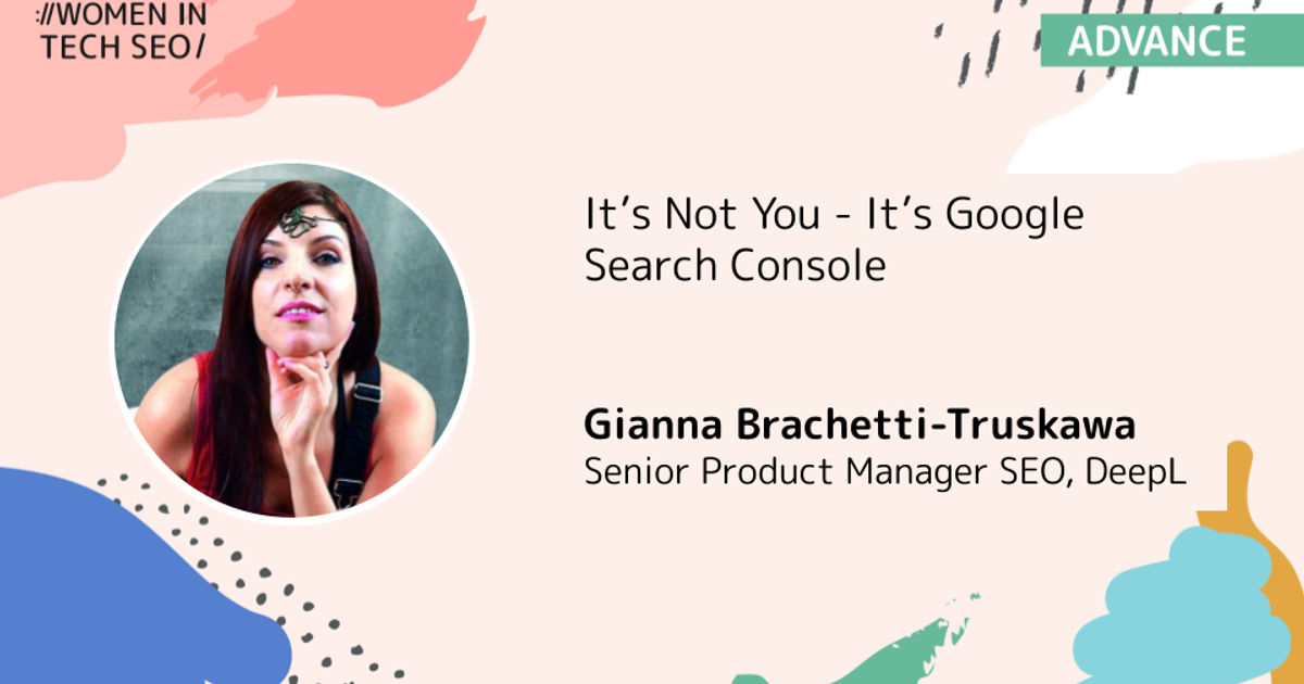It’s not you - it’s Google Search Console | Women in Tech SEO
