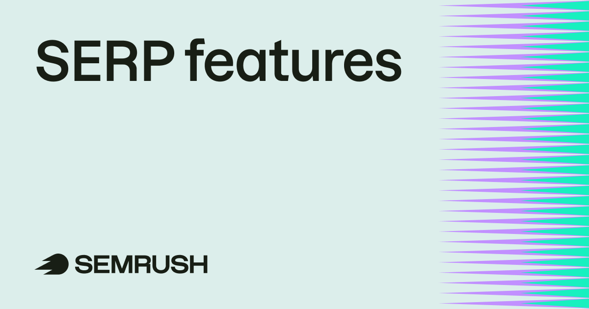 What Are SERP Features? Types & How to Optimize for Them
