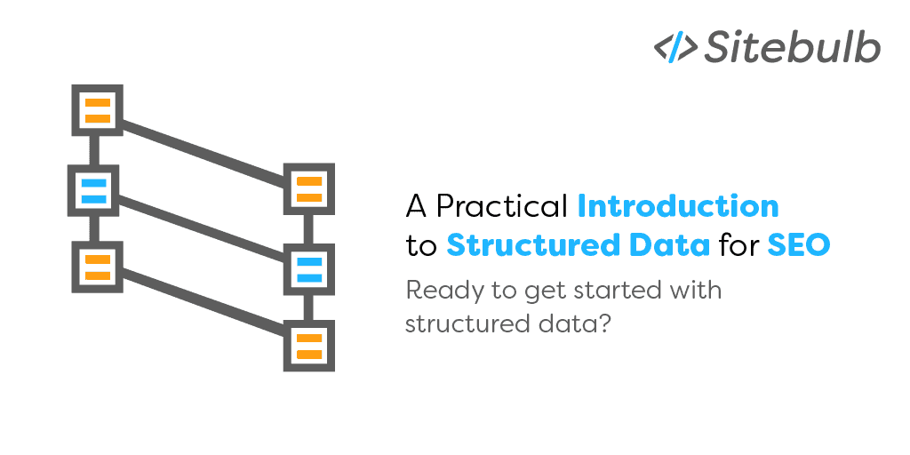 A Practical Introduction to Structured Data for SEO | Sitebulb